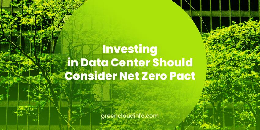 Investing in Data Centre Should Consider Net Zero Pact.